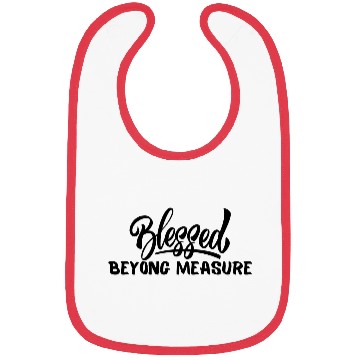 Discover Blessed Beyong Measure Bibs