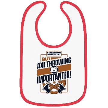 Discover Education Is Important But Axe Throwing Is Bibs