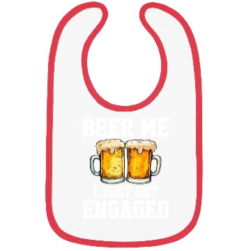 Discover Beer Me I Just Got Engaged, engagement Bibs