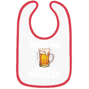 Discover Beer Me I Just Got Engaged, engagement Bibs