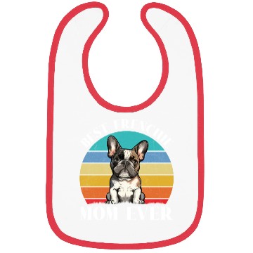 Discover Dog Mom BEST FRENCHIE MOM EVER French Bibs
