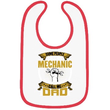 Discover Some People Call Me Mechanic The Most Important Bibs