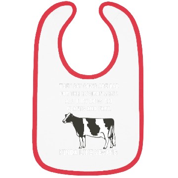 Discover They say cows are bad for the environment. All Bibs