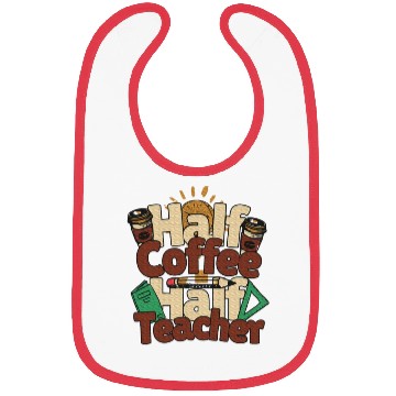 Discover Half Coffee Half Teacher Inspirational Teacher Bibs