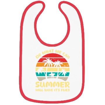 Discover Do What We Can Summer Will Have It s Flies Bibs