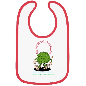Discover My Mental Health improves when I spend time garden Bibs