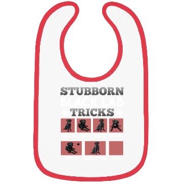 Discover Labrador Owner STUBBORN BLACK LAB TRICKS Bibs