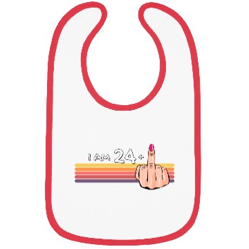 Discover I Am 24 + 1 Middle Finger Bibs I Am 24 Plus,