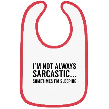 Discover I m Not Always Sarcastic Bibs