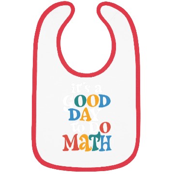 Discover It's A Good Day to Do Math Teacher Inspirational Bibs