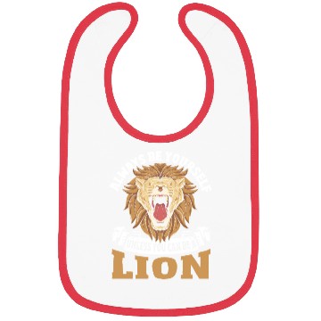 Discover Always Be Yourself Unless You Can Be a Lion Bibs