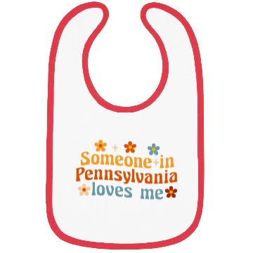 Discover Someone In Pennsylvania Loves Me Bibs