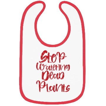 Discover Stop Watering Dead Plants 3 Bibs