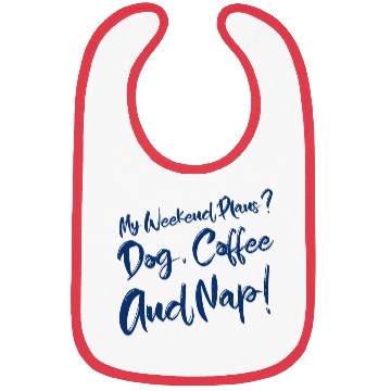 Discover My Weekend Plans Dog Coffee and Nap Bibs