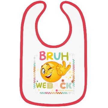 Discover BRUH WE BACK BACK TO SCHOOL 1 Bibs