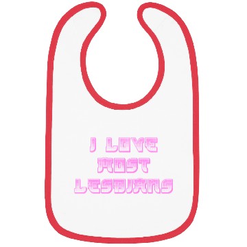 Discover I love most lesbians Bibs