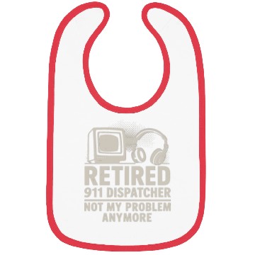 Discover Retired 911 Dispatcher Not My Problem Anymore Bibs