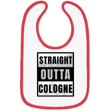 Discover straight outta cologne koeln köln germany Bibs