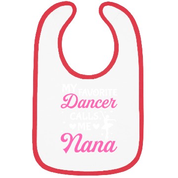 Discover Ballet Dance Dancer Nana My Favorite Dancer Calls Bibs