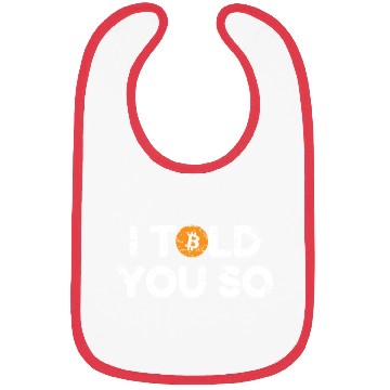 Discover I Told You So Bitcoin Crypto BTC Bibs