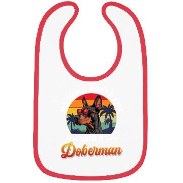 Discover Dobermans Owner NOTHING BEATS LIFE WITH A Bibs