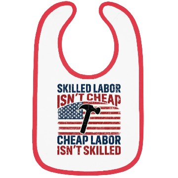 Discover Skilled Labor Isn't Cheap Labor Day Bibs