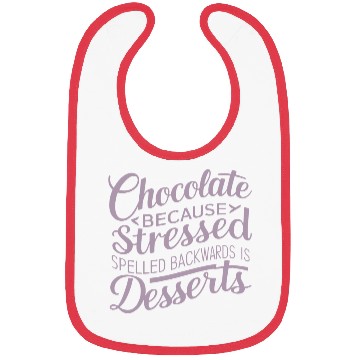 Discover Chocolate desserts stress funny dessert quote Bibs