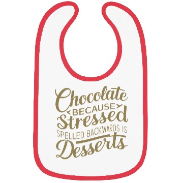 Discover Chocolate desserts stress funny dessert quote Bibs