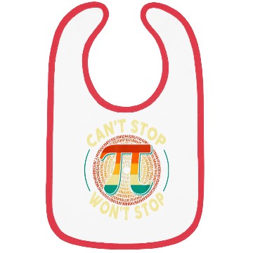 Discover Can't Stop Won't stop Pi Day Math Lover Science Bibs