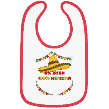 Discover zero percent irish 100 percent mexican Bibs