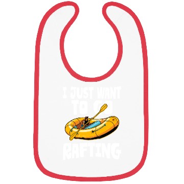 Discover I Just Want To Go Rafting White Water Paddling Bibs