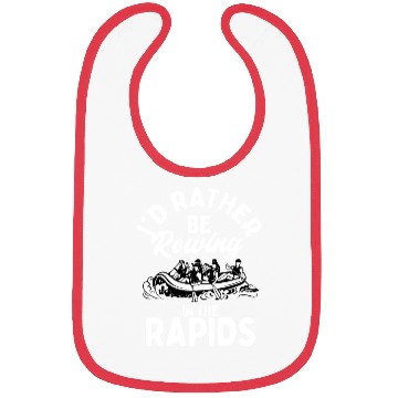 Discover I'd Rather Be Rowing In The Rapids Rafting White W Bibs
