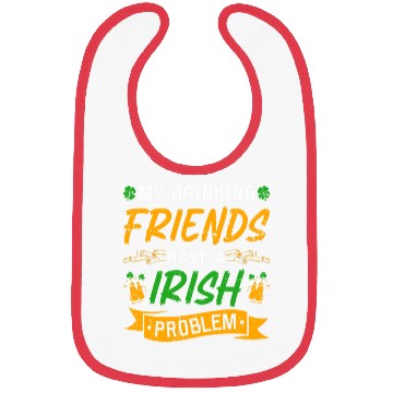 Discover St Patricks Day Drinking Friends Irish Problem Bibs