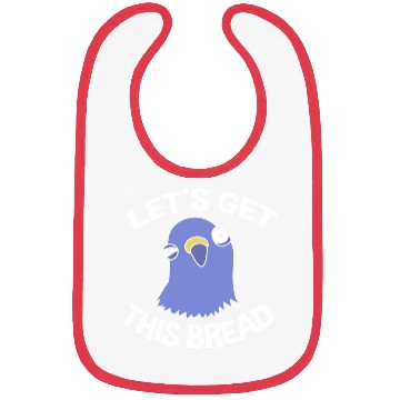 Discover Funny Pigeon Lover Let's Get This Bread Bibs