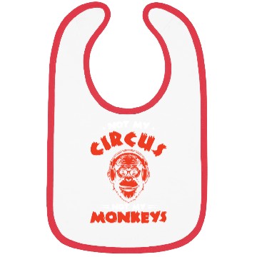 Discover Not my Circus, not my Monkeys! Funny Animal Monkey Bibs