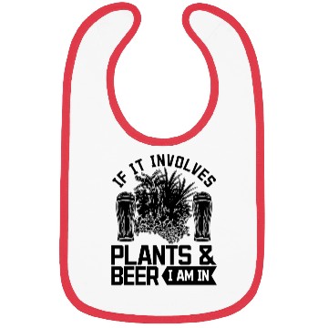 Discover If It Involves Plants & beer I Am In - Funny Garde Bibs