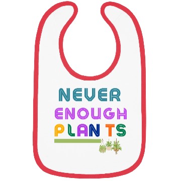 Discover Never Enough Plants Bibs