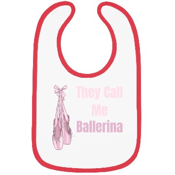 Discover They Call Me Ballerina Ballet Girl Theatrical Bibs