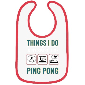 Discover Ping Pong Things I Do In My Spare Time Funny Ping Bibs