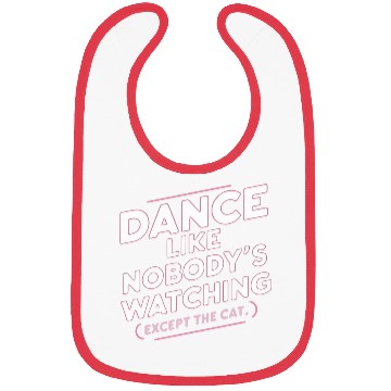 Discover Dance Like Nobody's Watching (Except The Cat) Bibs