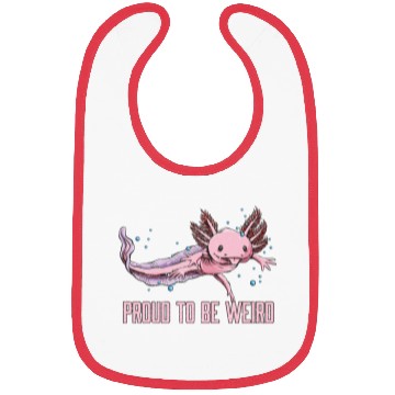 Discover Proud to Be Weird Axolotl Animal Lover Salamander Bibs