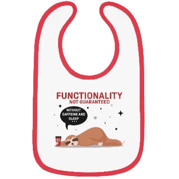 Discover funny Sloth Functionality not guaranteed Bibs