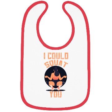 Discover I Could Squat You Funny Workout Gym Bibs
