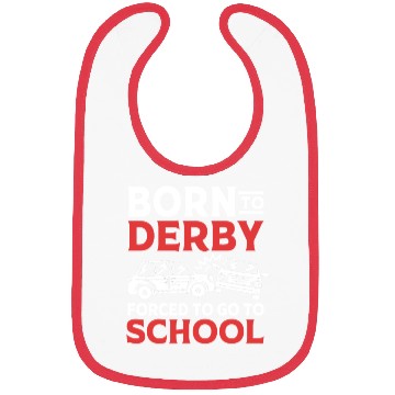 Discover Demolition Derby Born To Derby For To Go To School Bibs
