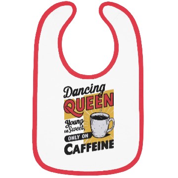 Discover dancin kween, Young And Sweet, Only On Caffeine Bibs