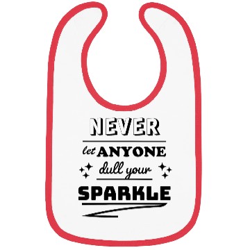 Discover Never Let Anyone Dull Your Sparkle Bibs