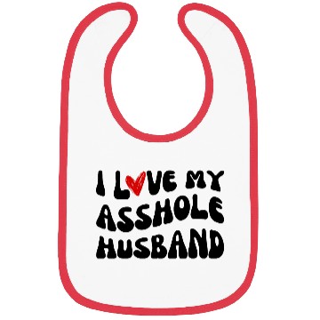 Discover I LOVE MY ASSHOLE HUSBAND Bibs