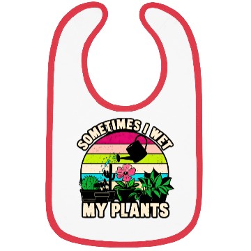 Discover Sometimes I Wet My Plants Bibs Funny Gardening