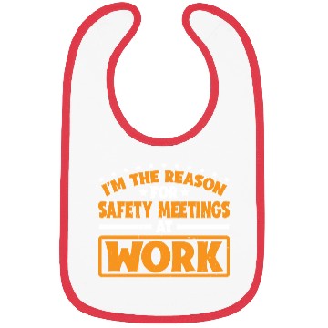 Discover I'm The Reason For Safety Meetings At Work 3 Bibs