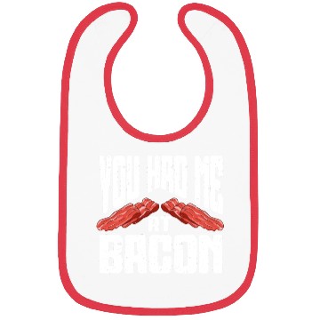 Discover You Had Me At Bacon Bibs